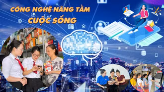 Công nghệ nâng tầm cuộc sống