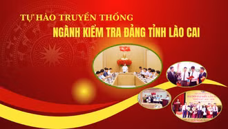 Tự hào truyền thống ngành kiểm tra Đảng Lào Cai