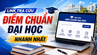 Link tra cứu điểm chuẩn các trường đại học 2026 nhanh nhất