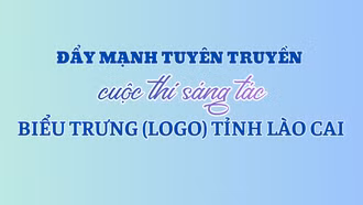 Đẩy mạnh tuyên truyền cuộc thi sáng tác biểu trưng (logo) tỉnh Lào Cai 