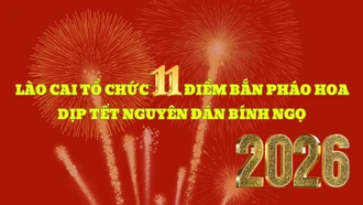 Lào Cai tổ chức 11 điểm bắn pháo hoa dịp Tết Nguyên đán Bính Ngọ 2026