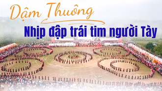 Dậm Thuông - nhịp đập trái tim của người Tày