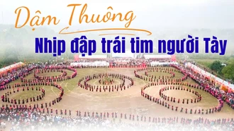 Dậm Thuông - nhịp đập trái tim của người Tày