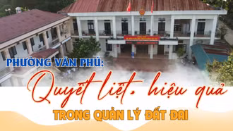Quyết liệt, hiệu quả trong quản lý đất đai