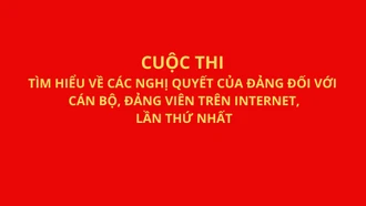Cuộc thi trực tuyến tìm hiểu về các Nghị quyết của Đảng đối với cán bộ, đảng viên trên Internet, lần thứ Nhất