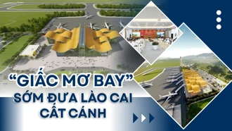 “Giấc mơ bay” sớm đưa Lào Cai cất cánh
