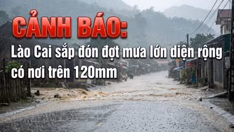 CẢNH BÁO: Lào Cai sắp đón đợt mưa lớn diện rộng, có nơi trên 120mm