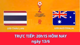 Trực tiếp bóng đá U19 Thái Lan - U19 Australia: Tranh ngôi vương hấp dẫn (20h15 hôm nay 13/6)