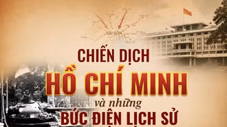 Chiến dịch Hồ Chí Minh và những bức điện lịch sử