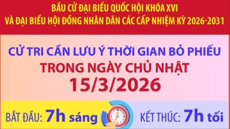 Cử tri cần lưu ý thời gian bỏ phiếu trong ngày Chủ Nhật 15/3/2026