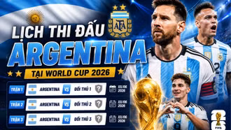 Lịch thi đấu Argentina tại World Cup 2026: Messi và hành trình bảo vệ ngôi vương