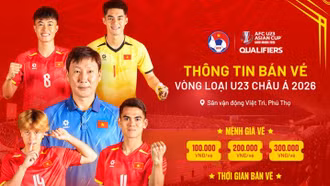 VFF công bố giá vé xem U23 Việt Nam đá vòng loại châu Á
