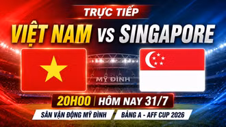 Trực tiếp Việt Nam vs Singapore 20h tối nay: Khẳng định vị thế nhà vô địch, quyết lấy trọn 3 điểm