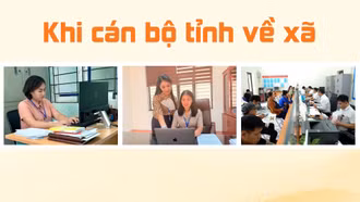 Khi cán bộ tỉnh về xã