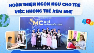 Hoàn thiện ngôn ngữ cho trẻ - việc không thể xem nhẹ 