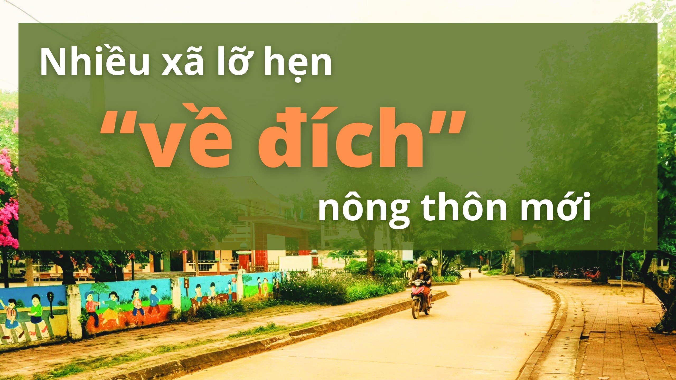 Nhiều xã lỡ hẹn “về đích” nông thôn mới