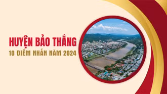 [Infographic] Huyện Bảo Thắng: 10 điểm nhấn năm 2024 