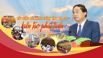 Xây dựng nền hành chính tỉnh Lào Cai kiến tạo phát triển