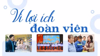 Vì lợi ích đoàn viên