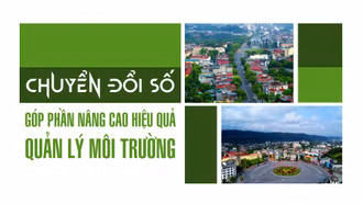 Chuyển đổi số góp phần nâng cao hiệu quả quản lý môi trường