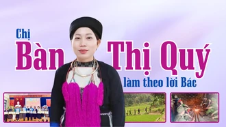Chị Bàn Thị Quý làm theo lời Bác
