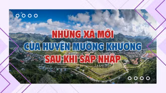 [Infographic] 4 xã mới của huyện Mường Khương sau khi sáp nhập