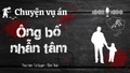 Chuyện vụ án: "Ông bố nhẫn tâm"