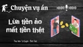 Chuyện vụ án "Lừa tiền ảo mất tiền thật"