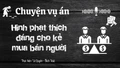 Chuyện vụ án "Hình phạt thích đáng cho kẻ mua bán người"