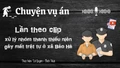 Chuyện vụ án "Lần theo clip - xử lý nhóm thanh thiếu niên gây mất trật tự ở xã Bảo Hà"