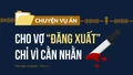 Cho vợ “đăng xuất” chỉ vì cằn nhằn
