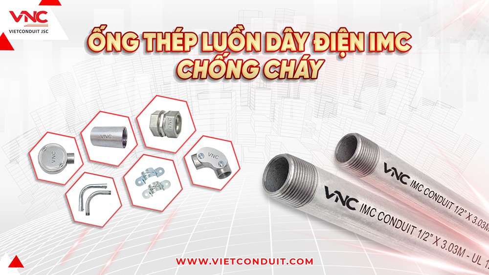 Bảo vệ công trình hiện đại với ống thép luồn dây điện IMC chống cháy lan của Vietconduit ảnh 1