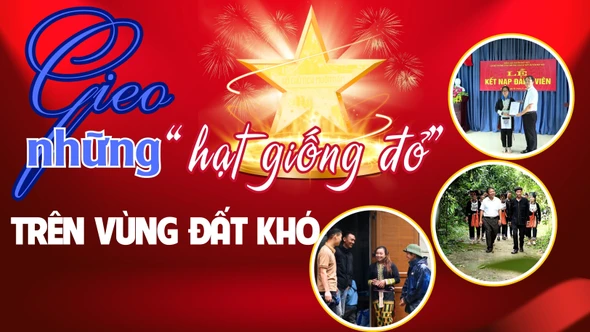 Gieo những “hạt giống đỏ” trên vùng đất khó