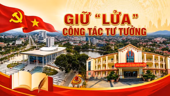 Giữ "lửa" công tác tư tưởng