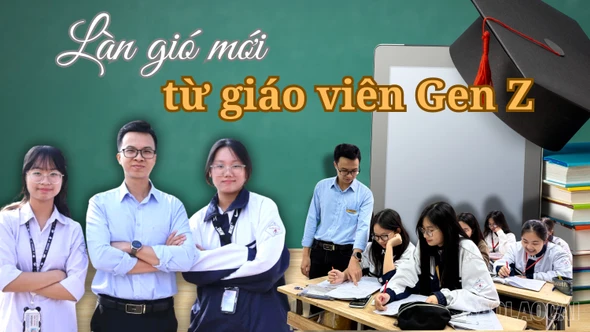 Làn gió mới từ giáo viên Gen Z