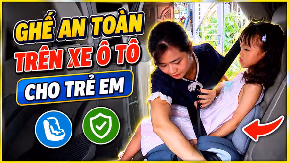 Sử dụng thiết bị an toàn trên xe ô tô vì sự an toàn của trẻ nhỏ