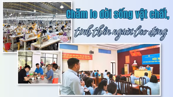 Chăm lo đời sống vật chất, tinh thần người lao động