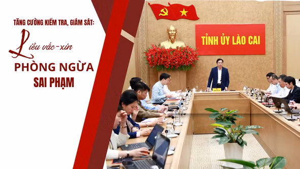 “Liều vắc-xin” phòng ngừa sai phạm