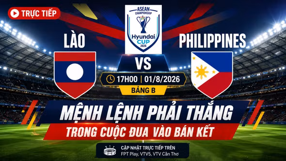 TRỰC TIẾP Lào vs Philippines (17h00 ngày 01/8 - bảng B): Mệnh lệnh phải thắng trong cuộc đua vào bán kết
