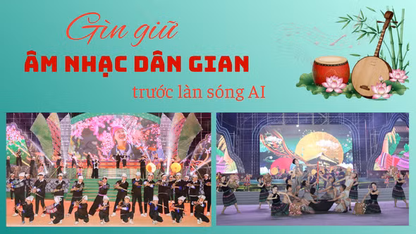 Gìn giữ âm nhạc dân gian trước làn sóng AI