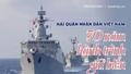 Hải quân nhân dân Việt Nam - 70 năm hành trình giữ biển