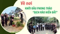 Về nơi khởi đầu phong trào “dịch rào hiến đất”