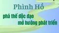 Phình Hồ phá thế độc đạo mở hướng phát triển