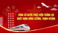 Cùng cả nước thực hiện thắng lợi khát vọng hùng cường, thịnh vượng 
