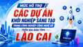 Mức hỗ trợ các dự án khởi nghiệp sáng tạo trong công nghiệp công nghệ số trên địa bàn tỉnh Lào Cai