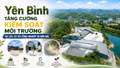 Yên Bình tăng cường kiểm soát môi trường tại các cơ sở công nghiệp và bến bãi