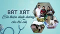 Bát Xát: Cải thiện dinh dưỡng cho trẻ em