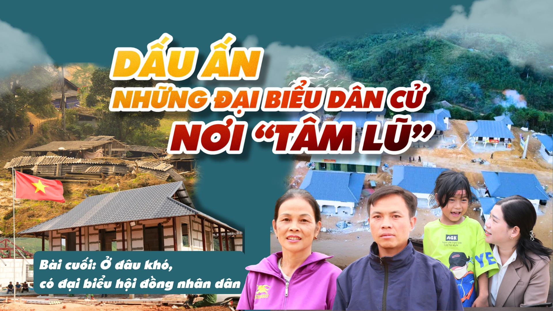 Bài cuối: Ở đâu khó, có đại biểu hội đồng nhân dân