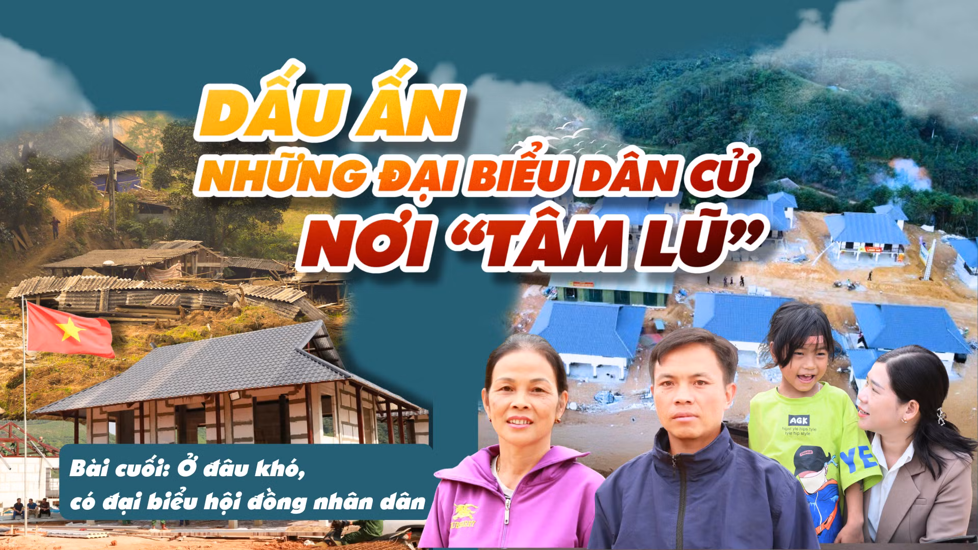 Bài cuối: Ở đâu khó, có đại biểu hội đồng nhân dân