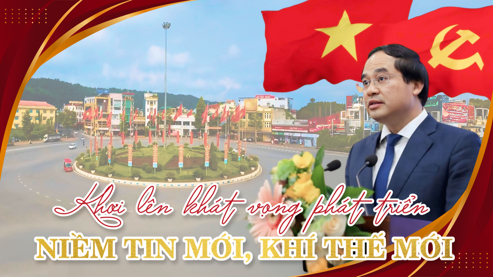 KHƠI LÊN KHÁT VỌNG PHÁT TRIỂN NIỀM TIN MỚI, KHÍ THẾ MỚI